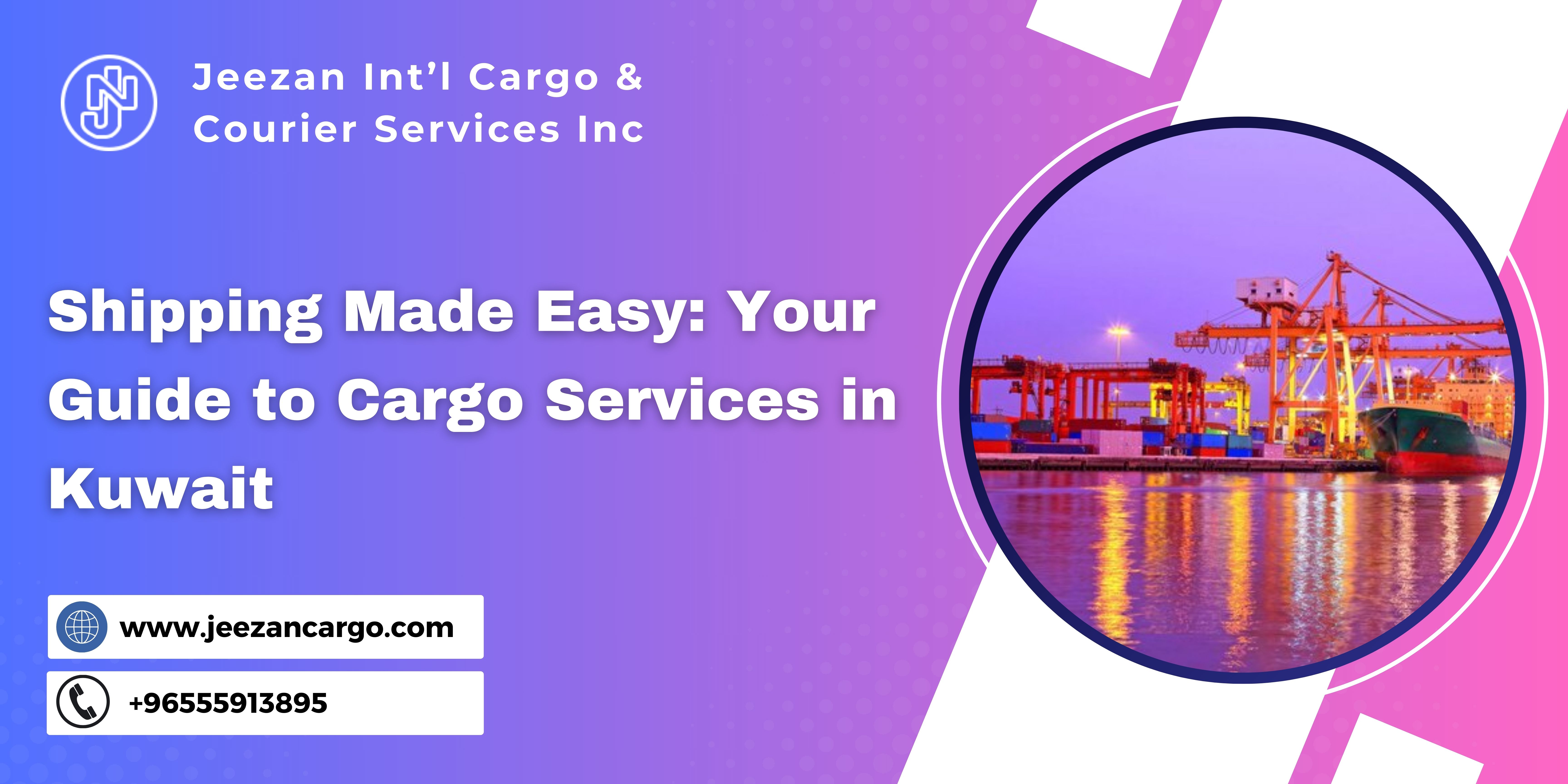 Shipping Made Easy: Your Guide to Cargo Services in Kuwait | Jeezan Cargo