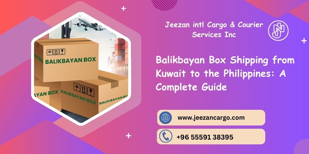 Balikbayan Box Shipping from Kuwait to the Philippines: A Complete ...