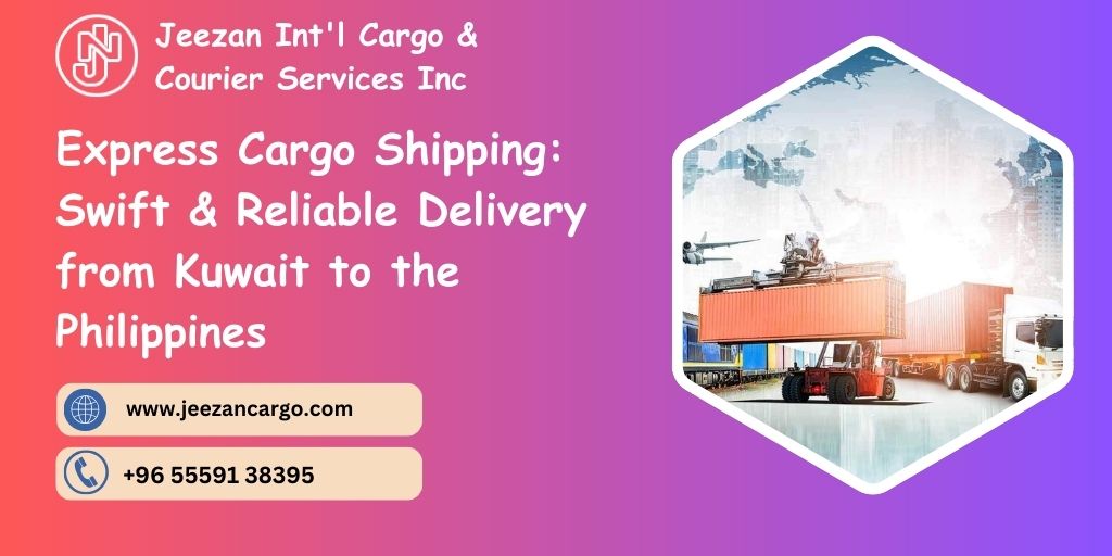 Express Cargo Shipping: Swift & Reliable Delivery from Kuwait to the ...