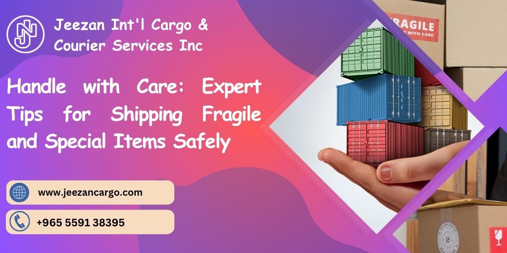 Handle with Care: Expert Tips for Shipping Fragile and Special Items ...
