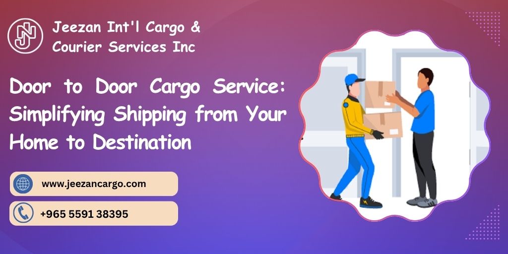 Door to Door Cargo Service: Simplifying Shipping from Your Home to ...