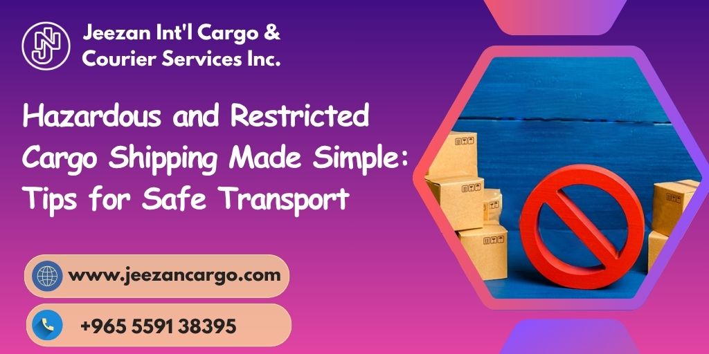 Hazardous and Restricted Cargo Shipping Made Simple: Tips for Safe ...