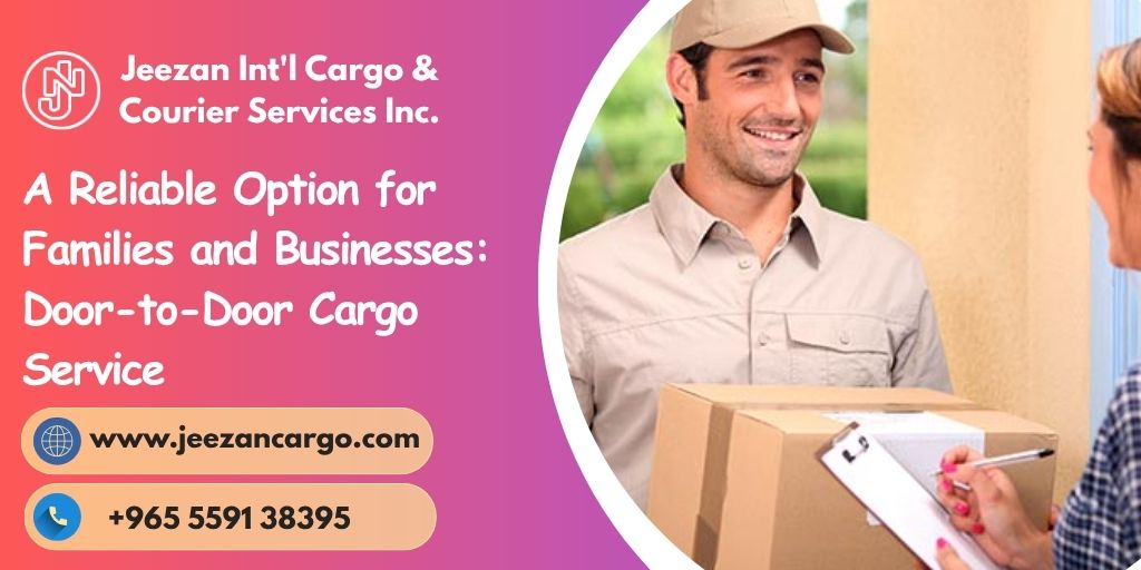 A Reliable Option for Families and Businesses: Door-to-Door Cargo ...