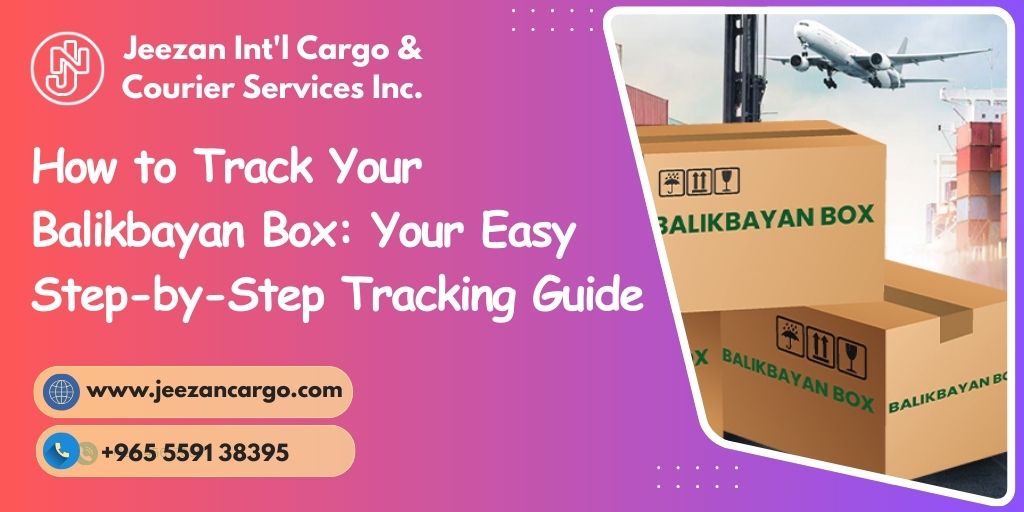 How to Track Your Balikbayan Box: Your Easy Step-by-Step Tracking Guide