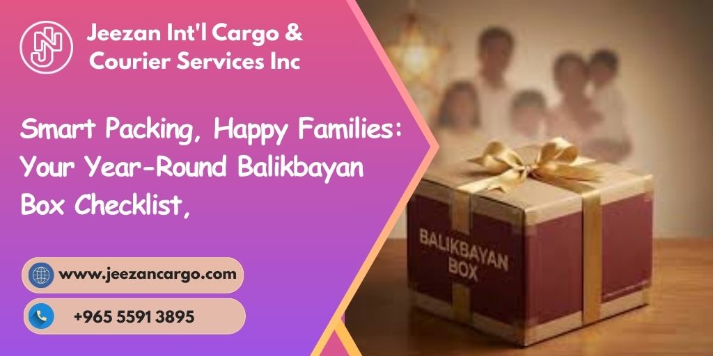 Smart Packing, Happy Families: Your Year Round Balikbayan Box Checklist