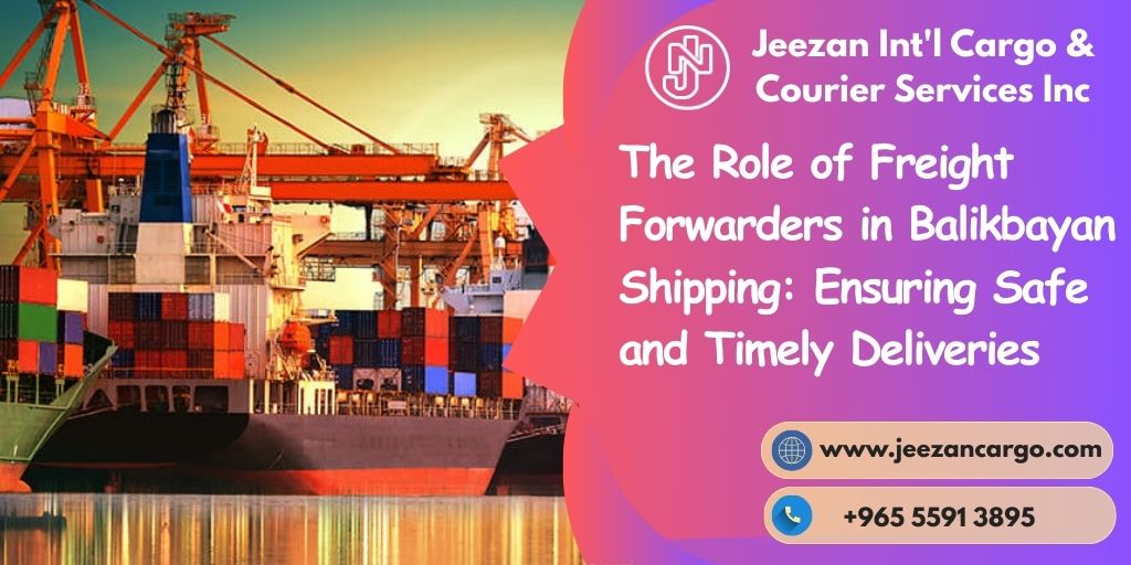 The Role of Freight Forwarders in Balikbayan Shipping: Ensuring Safe ...