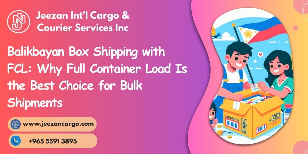 Balikbayan Box Shipping with FCL: Why Full Container Load Is the Best ...