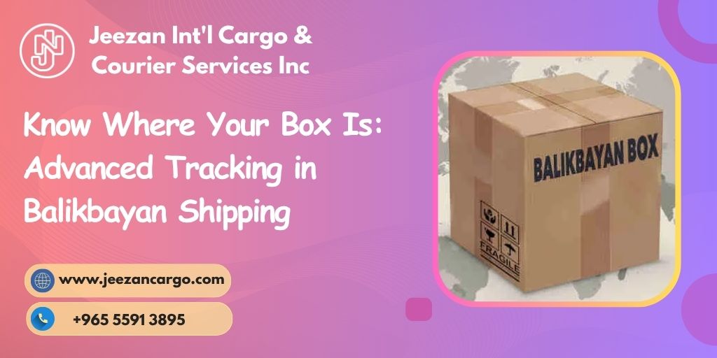 Know Where Your Box Is: Advanced Tracking in Balikbayan Shipping ...